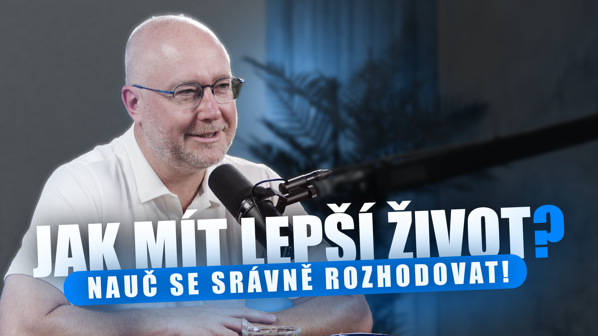 Jak mít lepší život - Podcast Pavel Procházka